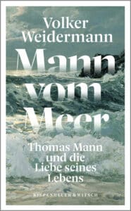 Volker Weidermann: Mann vom Meer